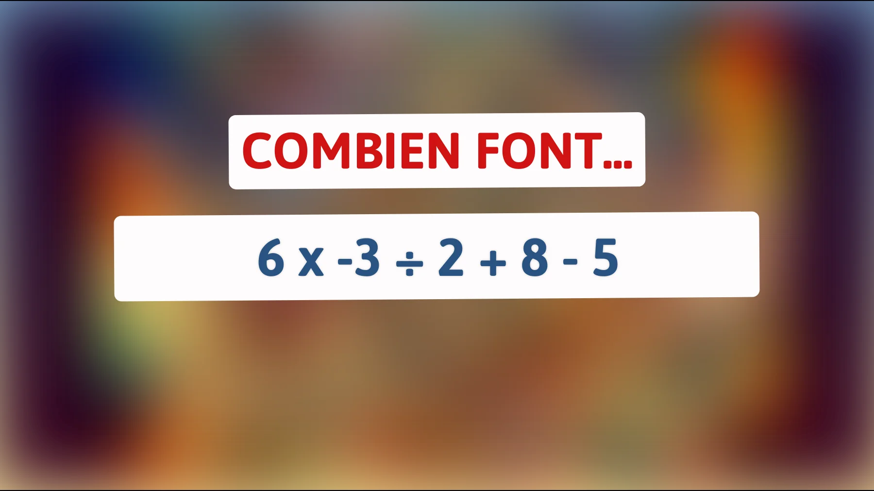 "Réussirez-vous à résoudre cette équation simple qui défie même les plus grands esprits ?""